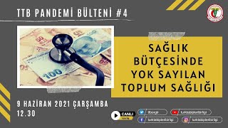 TTB Pandemi Bülteni #4 - Sağlık Bütçesinde Yok Sayılan Toplum Sağlığı