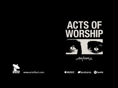 ACTORS: Acts of Worship FULL ALBUM STREAM 