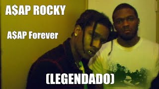 A$AP Rocky - A$AP Forever (ft. Moby) (LEGENDADO)