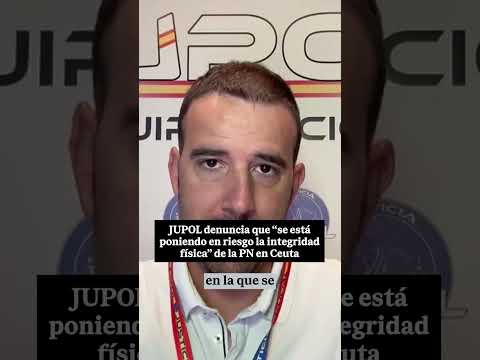 🚔 JUPOL denuncia el «serio riesgo» que sufren los policías en Ceuta 🚨