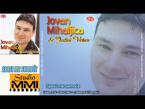 Jovan Mihaljica i Juzni Vetar - Spasi me samoce (Audio 2010)