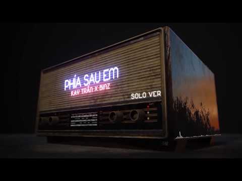 Phía Sau Em - Kay Trần | Solo Ver - MV Lyrics