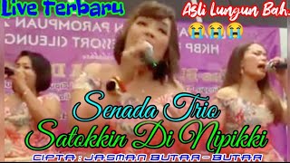 Download lagu SENADA TRIO - Cover lagu Batak Terpopuler ' SATOKKIN DI NIPIKKI ' Cipta : Jasman Butar-Butar mp3 Download lagu SENADA TRIO - Cover lagu Batak Terpopuler ' SATOKKIN DI NIPIKKI ' Cipta : Jasman Butar-Butar mp3