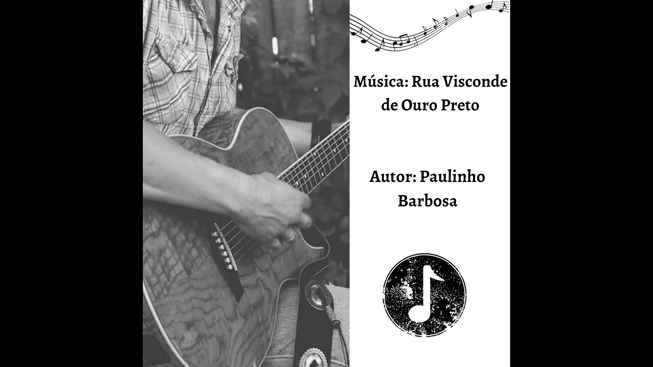Música: Rua Visconde de Ouro Preto -  Autor: Paulinho Barbosa