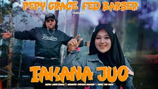 Download lagu Pepy Grace Ft Fed Barber - Takana Juo mp3 Download lagu Pepy Grace Ft Fed Barber - Takana Juo mp3