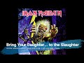 Iron Maiden - Bring Your Daughter to the Slaughter