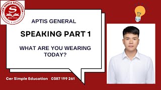 Aptis Speaking Part 1 - What are you wearing today?