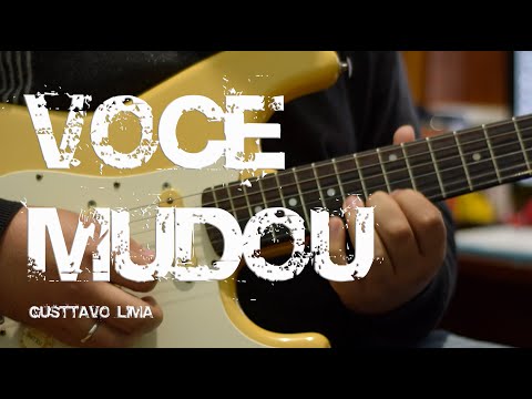 Você Mudou - Gusttavo Lima