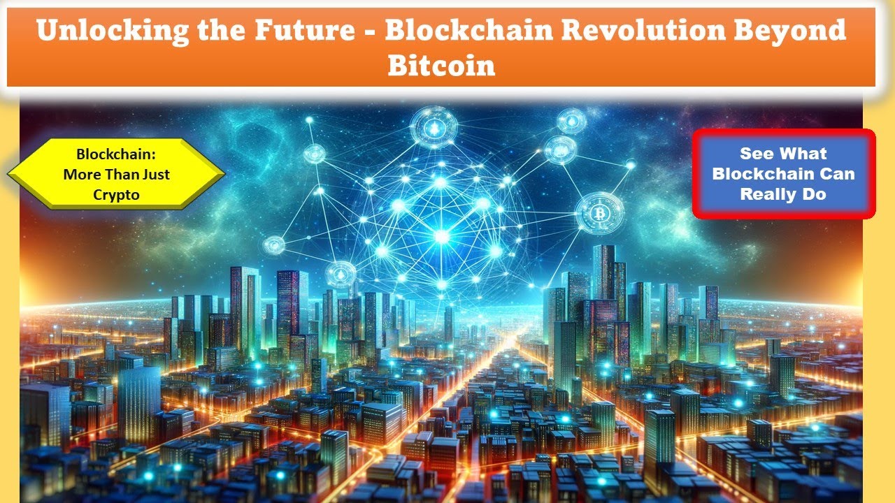 Unlocking the Future - Blockchain Revolution Beyond Bitcoin