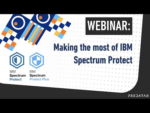 Webinar: Are you getting the most from IBM Spectrum Protect?