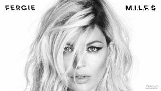 Fergie - M.I.L.F. $ (Audio)