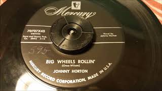Johnny Horton - Big Wheels Rollin - 1955 Country - Mercury 70707X45