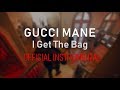 Gucci Mane & Migos - I Get The Bag (Official Instrumental)