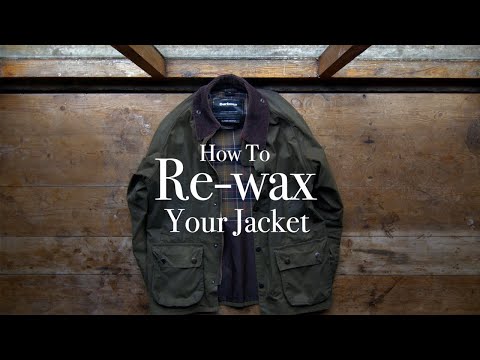 How To Re-Wax Your Barbour Waxed Jacket: Barbour's Essential Step-by-Step Guide