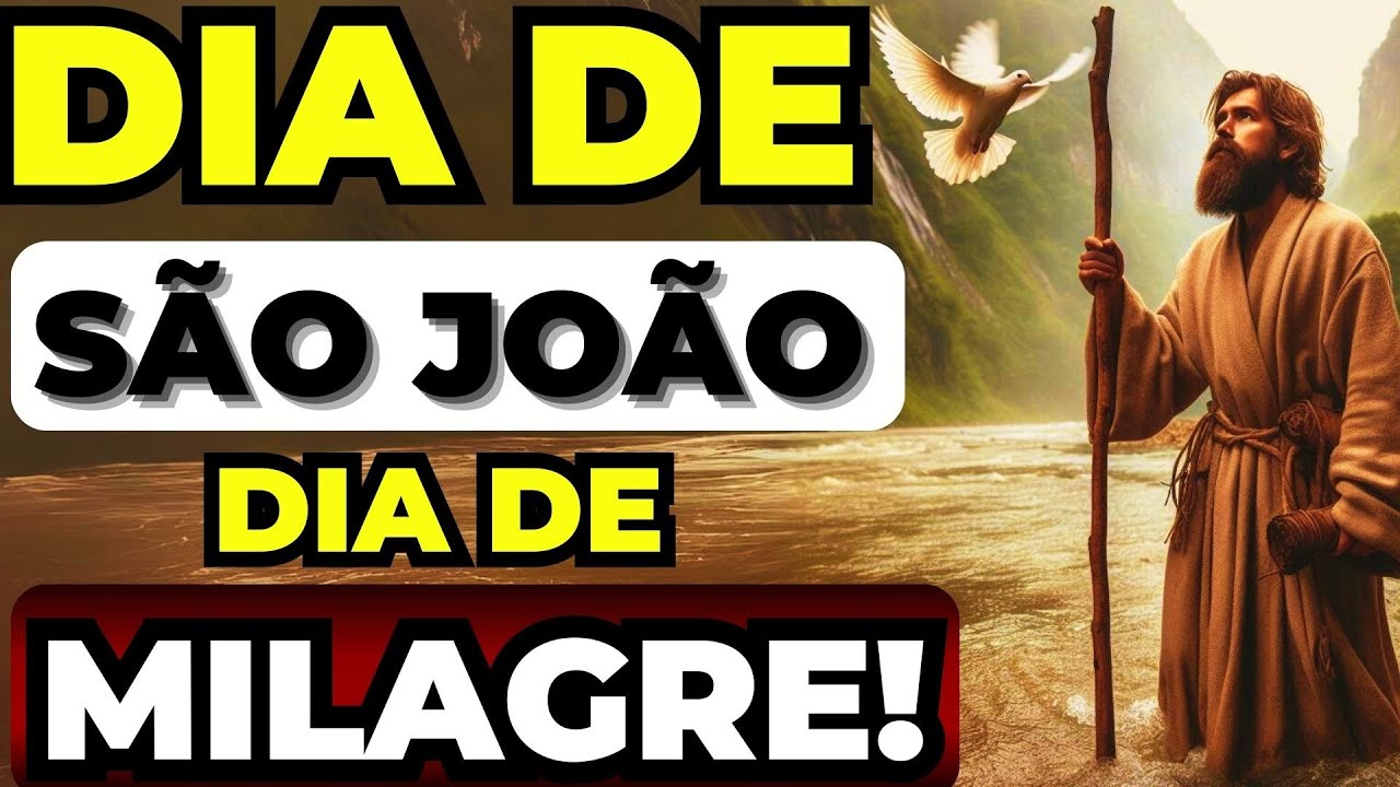 ✨DIA DE SÃO JOÃO BATISTA 🙏ORAÇÃO FORTE PARA UM MILAGRE HOJE🙌