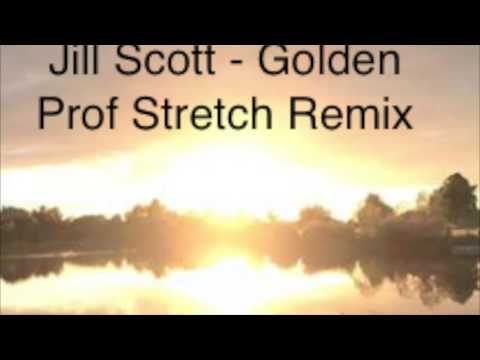 Prof Stretch Remix of Jill Scott - Golden