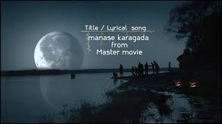 MASTER  Manase Karagada lyrical song 4K New viral 