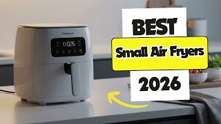 6 Best Small Air Fryers 2026 🍟 Compact, Powerful & Space Sav