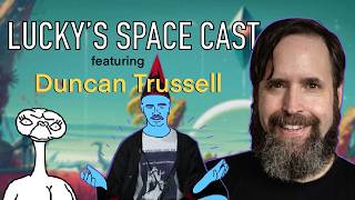 Duncan Trussell Gospels Fame, Fortune & the Gates of Hell | Lucky's Space Cast - Pilot