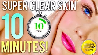 🎧GET SUPER CLEAR SKIN IN 10 MINUTES! SUBLIMINAL AFFIRMATIONS BOOSTER! REAL RESULTS DAILY!