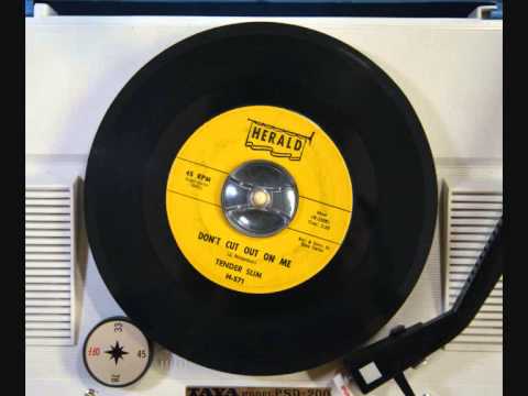 Tender Slim - Don't cut out on me