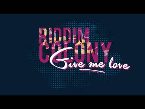 Riddim Colony - Give me love feat. CeeCee