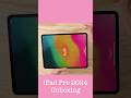 IPad Pro 2024 Unboxing Apple Ipad