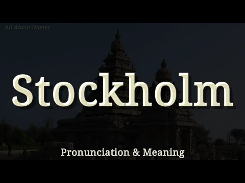 Stockholm: Pronunciation and Meaning (American and British Pronunciations)