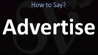 How to Pronounce Advertise? (CORRECTLY)