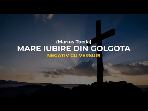 Negativ - MAREA IUBIRE DIN GOLGOTA ( Marius Tocila )