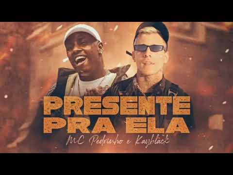 Mc Pedrinho e Kayblack - Presente Pra Ela (Áudio) Prod.Caio Passos
