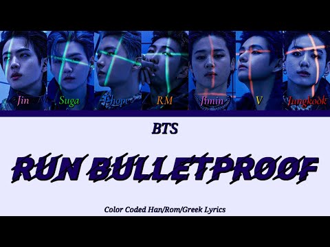 BTS "RUN BULLETPROOF" {Color Coded Han/Rom/Greek Lyrics}