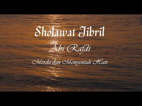 Shalawat Jibril Abi Rafdi | Merdu dan Menenangkan Hati