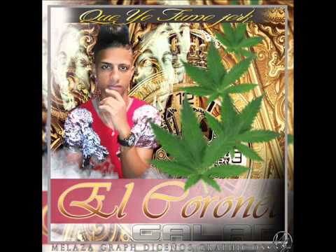 EL CORONEL GALAN - (QUE YO FUMO JERK)-2015