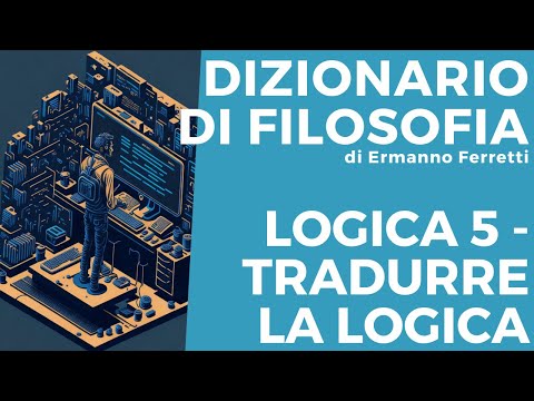 Corso di logica 5 - Tradurre la logica