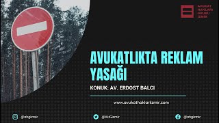 #DerdestS2B12 - Avukatlıkta Reklam Yasağı - Av. Erdost Balcı