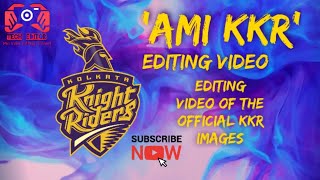 'Ami KKR' Editing Video - editing video of the official KKR images | 1080p FHD video