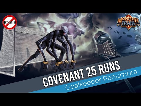 Goalkeeper Penumbra - Covenant 25 Runs [Monster Train]