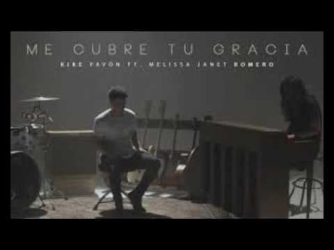 Me cubre tu gracia - kike pavón y Melissa Romero