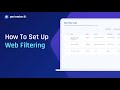 How To Setup Web Filtering
