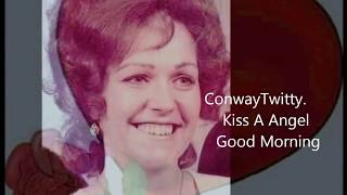 Kiss A Angel Good Morning &quot;BY&quot; Conway  Twitty