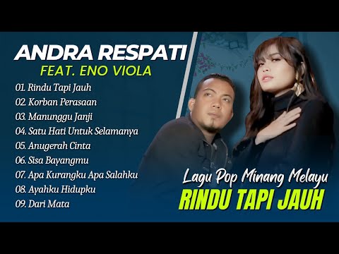 Andra Respati Ft Eno Viola - RINDU TAPI JAUH - KORBAN PERASAAN || POP MINANG MELAYU TERPOPULER