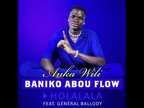 7. Baniko Abou Flow Feat. Général Ballody - Holalala (Officiel 2023)