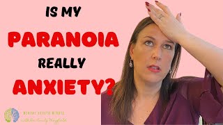 When Anxiety Looks Like Paranoia | WHY DO I FEEL SO PARANOID | Is Paranoia Anxiety