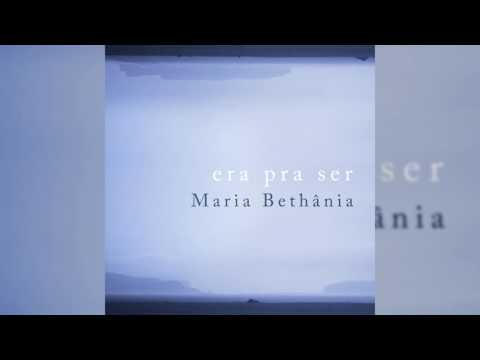 Maria Bethânia - "Era Pra Ser" - OFICIAL AUDIO
