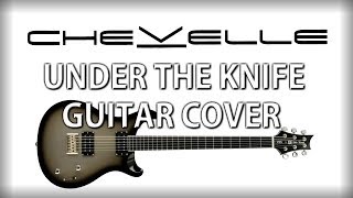 Chevelle - Under the Knife (Studio Guitar Cover)