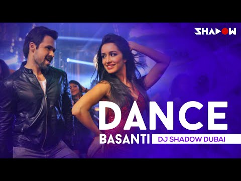 Dance Basanti | Ungli | DJ Shadow Dubai | Emraan Hashmi, Shraddha Kapoor | Full Video