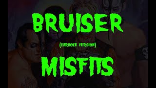 (Karaoke) Misfits - Bruiser
