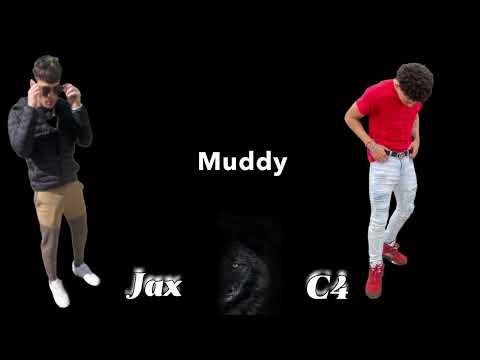 Jax x C4 - Muddy