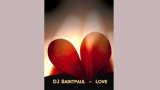 Saintpaul DJ - Love (Saintpaul DJ Remix)